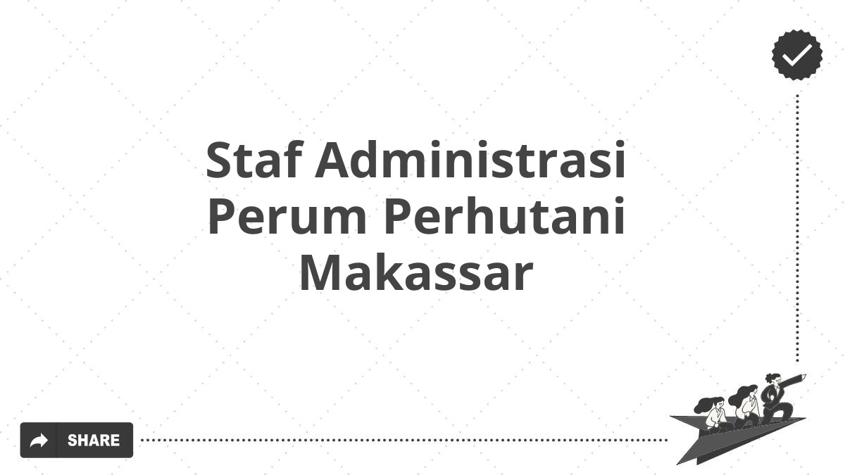 Staf Administrasi Perum Perhutani Makassar