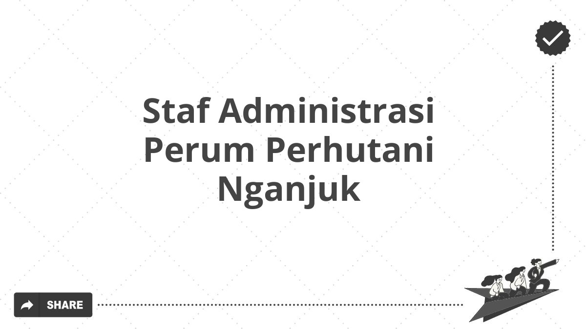 Staf Administrasi Perum Perhutani Nganjuk